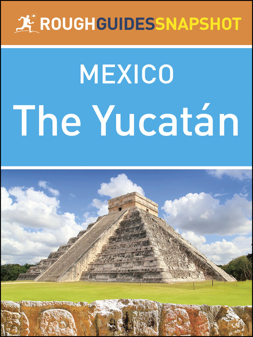 Title details for Mexico - The Yucatán by Rough Guides - Available